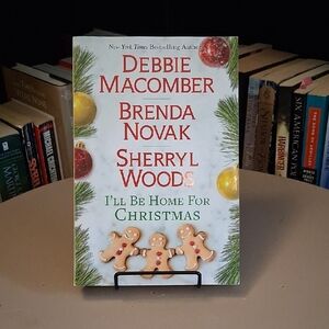 I'll Be Home for Christmas By Debbie Macomber Brenda Novak Sherryl Woods